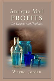 Antique mall profits for dealers and dabblers cover image cdn