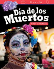 Art and culture : Dia de los muertos : factors and multiples cover image cdn