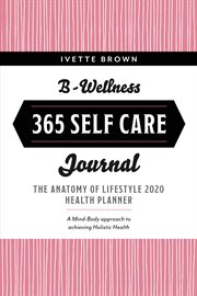 B-wellness 365. Learn tips to Live-Eat- Be Mindful Everyday cover image cdn