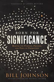 Born for significance. Master the Purpose, Process, and Peril of Promotion cover image cdn
