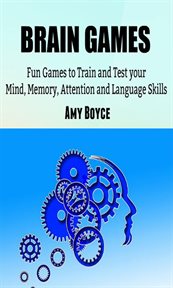 Brain games: fun games to train and test your mind, memory, attention and language skills cover image cdn