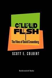 Celluloid flesh: the films of david cronenberg cover image cdn