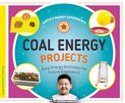 Coal energy projects : easy energy activities for future engineers! cover image cdn