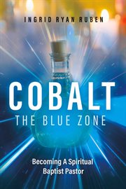 Cobalt - the blue zone. Becoming A Spiritual Baptist Pastor cover image cdn