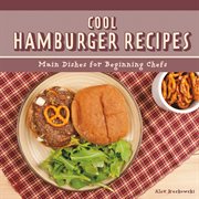 Cool hamburger recipes : main dishes for beginning chefs cover image cdn