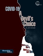 COVID-19 : a devil's choice;how we got here. how we'll get out cover image cdn