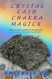 Crystal cash chakra magick: the rainbow path to prosperity cover image cdn