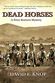 Dead horses. A Peter Romero Mystery cover image cdn