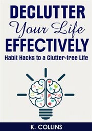 Declutter your life effectively habit hacks to a clutter-free life cover image cdn