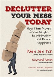 Declutter your mess today. How Khim Moved from Mayhem to Minimalism and Found Happiness cover image cdn