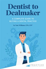 Dentist to dealmaker. A Complete Guide to Buying a Dental Practice cover image cdn