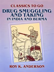 Drug smuggling and taking in India and Burma cover image cdn
