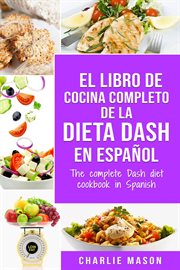 El libro de cocina completo de la dieta dash en español / the complete dash diet cookbook in spanish cover image cdn