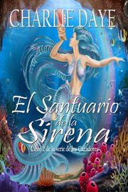 El santuario de la sirena. Libro 2 de la serie de los Cazadores cover image cdn
