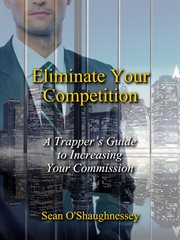 Eliminate your competition: a trapper's guide to increasing your commission cover image cdn