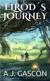 Elrod's journey. An epic adventure. Feel the magic, discover its history ... Science fiction & juvenile book. cover image cdn