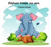 Eléphant trompe ses amis cover image cdn