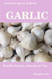 Essential spices and herbs: garlic cover image cdn