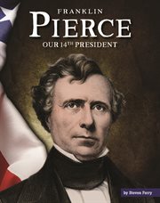 Franklin Pierce : our fourteenth president cover image cdn
