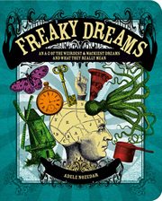 Freaky dreams : an A-Z of the weirdest and wackiest dreams and what they really mean cover image cdn