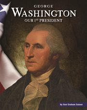 George Washington : our first president cover image cdn