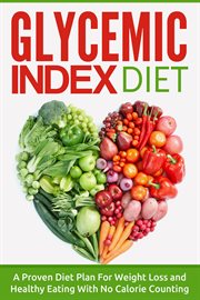 Glycemic index diet: a proven diet plan for weight loss and healthy eating with no calorie counting cover image cdn