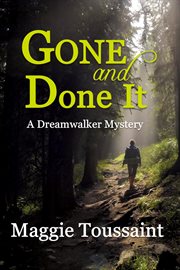 Gone and done it : a dreamwalker mystery cover image cdn