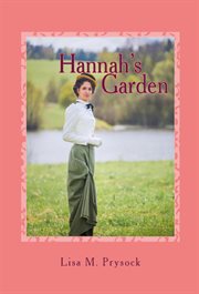 Hannah's garden : a turn of the century love story cover image cdn