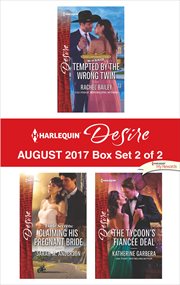Harlequin desire August 2017 : Tempted by the wrong twin ; Claiming his pregnant bride ; The tycoon's fiancée deal. Box set 2 of 2 cover image cdn