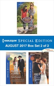 Harlequin special edition August 2017 : Mommy and the maverick ; How to train a cowboy ; AWOL bride. Box set 2 of 2 cover image cdn