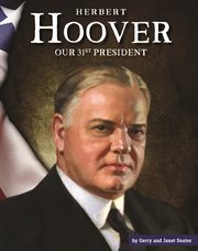 Herbert Hoover : our thirty-first president cover image cdn