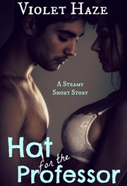 Hot for the professor (a steamy short story) cover image cdn