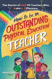 How to be an outstanding physical education teacher. The Stories of MAD PE Teachers Who Make A Difference cover image cdn