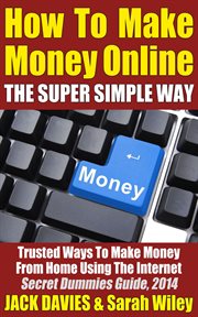 How to make money online (the super simple way) trusted ways to make money from home using the in cover image cdn