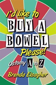 I'd like to buy a bowel, please!: ostomy a to z cover image cdn
