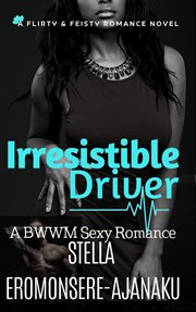 Irresistible driver ̃ a bwwm sexy romance cover image cdn