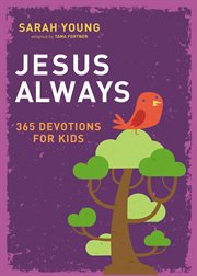 Jesus always: 365 devotions for kids. 365 Devotions for Kids cover image cdn