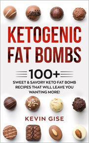 Ketogenic fat bombs. 100+ Sweet & Savory Keto Fat Bomb Recipes That Will Leave You Wanting More! cover image cdn