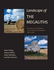 Landscape of the megaliths. Excavation and Fieldwork on the Avebury Monuments, 1997-2003 cover image cdn