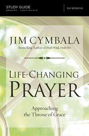 Life-changing prayer study guide : approaching the throne of grace cover image cdn