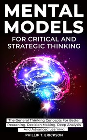 Mental models for critical and strategic thinking: the general thinking concepts for better reaso cover image cdn