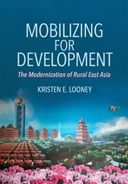 Mobilizing for development : themodernization of rural East Asia cover image cdn