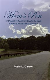 Mom's pen. A Daughter's Resilience Breaks the Cycle of Family Abuse and Dysfunction cover image cdn