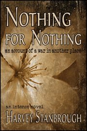 Nothing for nothing: an account of a war in another place cover image cdn