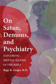 On Satan, demons, and psychiatry : exploring mental illness in the Bible cover image cdn