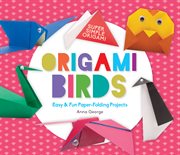 Origami Birds : Easy & Fun Paper-Folding Projects cover image cdn