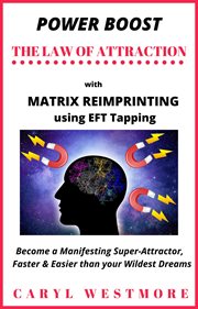 Power boost the law of attraction with matrix reimprinting using eft tapping cover image cdn