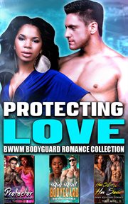 Protecting love : bwwm bodyguard romance collection cover image cdn