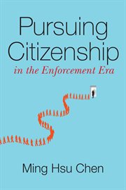 Pursuing citizenship in the enforcement era cover image cdn