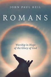 Romans : worship in hope of the glory of God cover image cdn